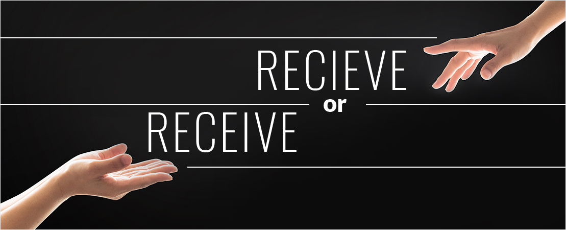 Receive or Recieve Receive or Recieve